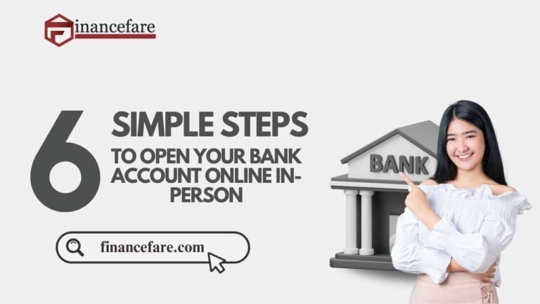 6 Simple Steps to Open a Bank Account Online 4 6 Simple Steps To Open A Bank Account Online In-Person
