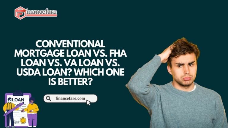 Conventional Mortgage Loan vs. FHA Loan vs. VA Loan vs. USDA Loan? Which One is Better? 11 Conventional Mortgage Loan